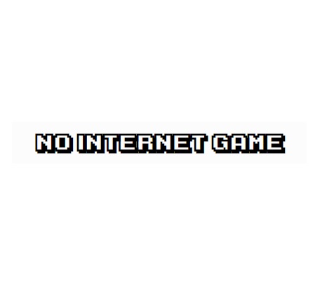 No Internet Game